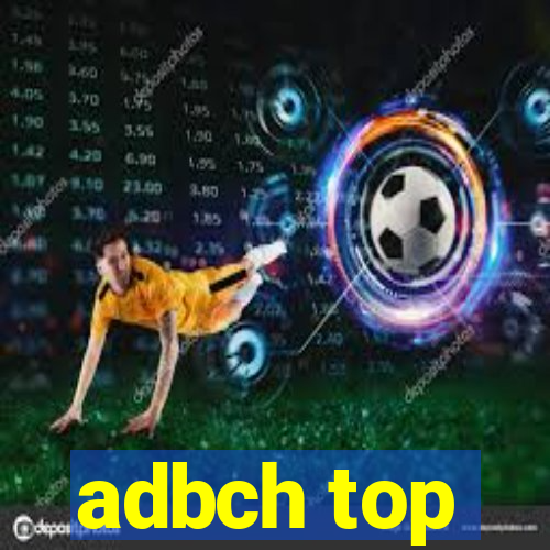 adbch top